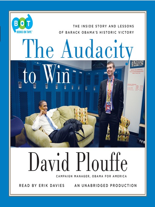 Title details for The Audacity to Win by David Plouffe - Available